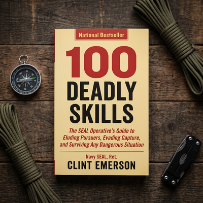 100 Deadly Skills — Real Navy SEAL Field Manual